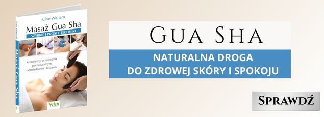 Masaż Gua Sha. Szybkie i proste techniki